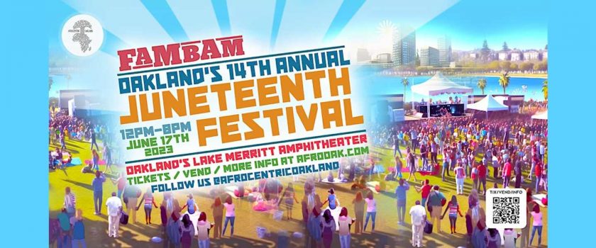 FAM BAM, Oakland's 14th Annual Juneteenth Festival